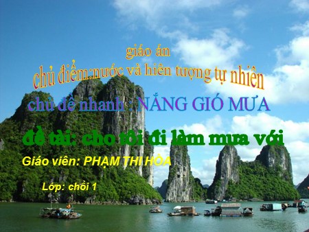 Bài giảng Mầm non Lớp Chồi - Đề tài: Cho tôi đi làm mưa với