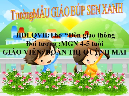 Bài giảng Mầm non Lớp Chồi - Thơ: Đèn giao thông - Hoạt động làm quen Văn học