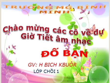 Bài giảng Mầm non Lớp Chồi - Tiết âm nhạc: Đố bạn