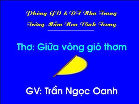 Bài giảng Mầm non Lớp Lá - Thơ: Giữa vòng gió thơm