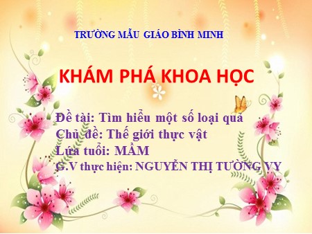 Bài giảng Mầm non Lớp Mầm - Đề tài: Tìm hiểu một số loại quả