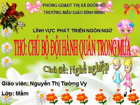 Bài giảng Mầm non Lớp Mầm - Thơ: Chú bộ đội hành quân trong mưa