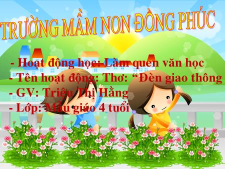 Bài giảng Mầm non Lớp Chồi - Chủ đề: Giao thông - Làm quen văn học: Thơ Đèn giao thông