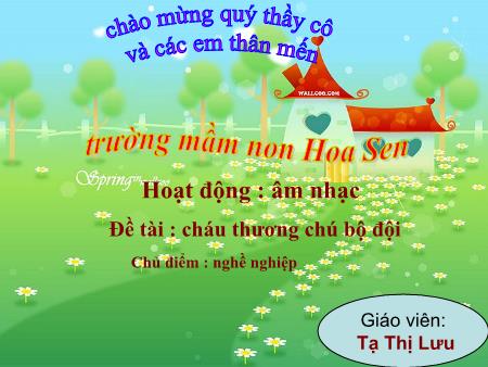 Bài giảng Mầm non Lớp Chồi - Chủ điểm: Nghề nghiệp - Âm nhạc: Cháu thương chú bộ đội