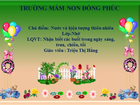 Bài giảng Mầm non Lớp Chồi - Chủ điểm: Nước và hiện tượng thiên nhiên - Đề tài: Nhận biết các buổi trong ngày sáng, trưa, chiều, tối