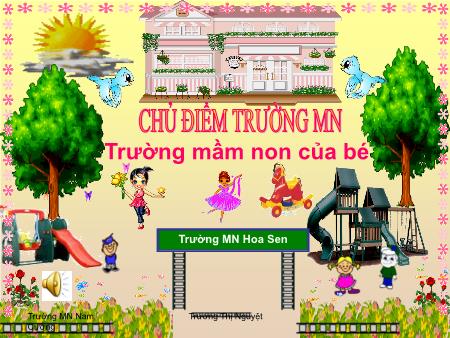 Bài giảng Mầm non Lớp Chồi - Chủ điểm: Trường Mầm non - Đề tài: Trường mầm non của bé