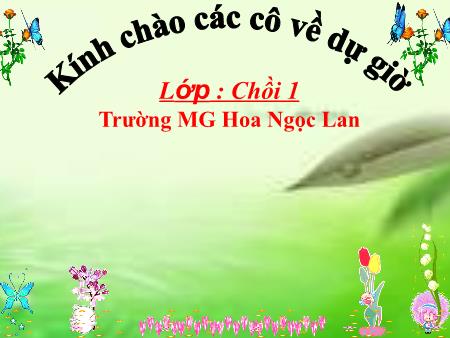 Bài giảng Mầm non Lớp Chồi - Đề tài: Dạy hát và vận động bài hát “Đố bạn”