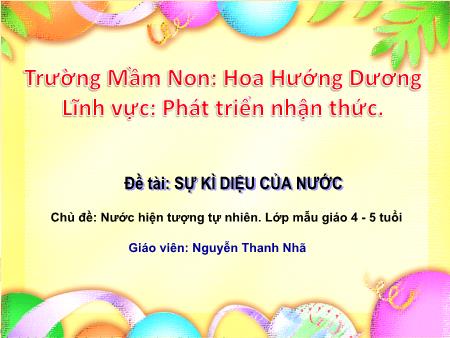 Bài giảng Mầm non Lớp Chồi - Đề tài: Sự kì diệu của nước