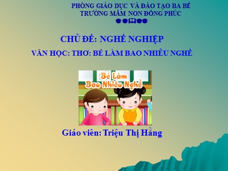 Bài giảng Mầm non Lớp Chồi - Đề tài: Thơ Bé làm bao nhiêu nghề