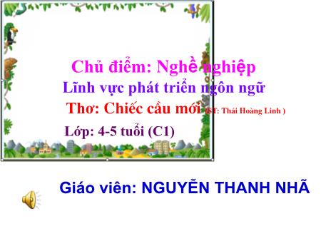 Bài giảng Mầm non Lớp Chồi - Thơ: Chiếc cầu mới