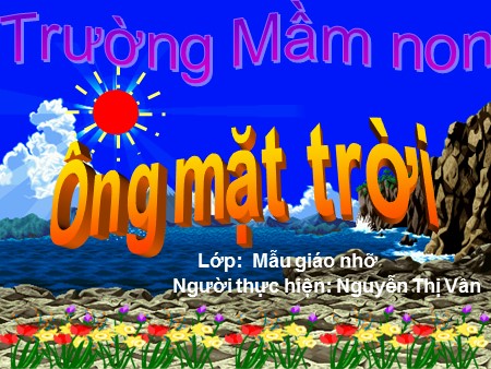Bài giảng Mầm non Lớp Chồi - Thơ: Ông mặt trời