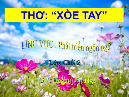 Bài giảng Mầm non Lớp Chồi - Thơ: Xòe tay