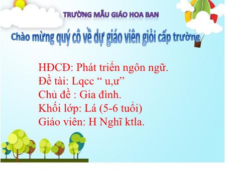 Bài giảng Mầm non Lớp Lá - Chủ đề: Gia đình - Đề tài: Làm quen chữ cái u, ư