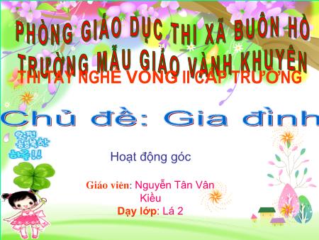 Bài giảng Mầm non Lớp Lá - Chủ đề: Gia đình - Hoạt động góc