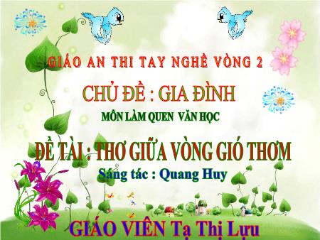 Bài giảng Mầm non Lớp Lá - Chủ đề: Gia đình - LQVH: Thơ Giữa vòng gió thơm