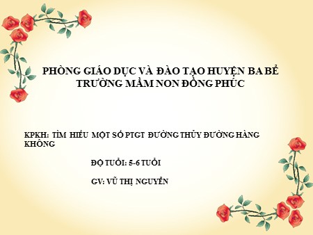 Bài giảng Mầm non Lớp Lá - Chủ đề: Giao thông - Đề tài: Tìm hiểu một số phương tiện giao thông đường thủy, đường hàng không