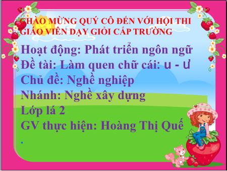 Bài giảng Mầm non Lớp Lá - Chủ đề: Nghề nghiệp - Đề tài: Làm quen chữ cái u- ư