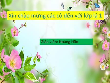 Bài giảng Mầm non Lớp Lá - Chủ điểm: Gia đình - Dạy hát: Yêu Hà Nội. Nghe bài: Ai yêu nhi đồng