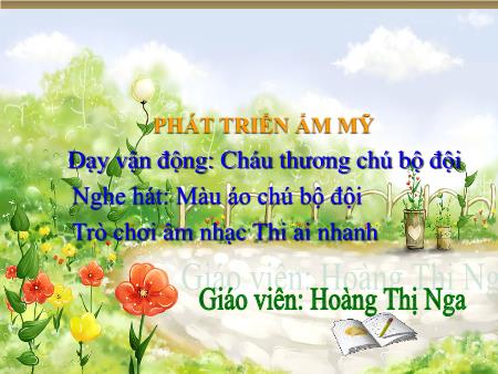 Bài giảng Mầm non Lớp Lá - Dạy vận động: Cháu thương chú bộ đội. Nghe hát: Màu áo chú bộ đội