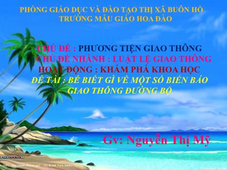 Bài giảng Mầm non Lớp Lá - Đề tài: Bé biết gì về một số biển báo giao thông đường bộ