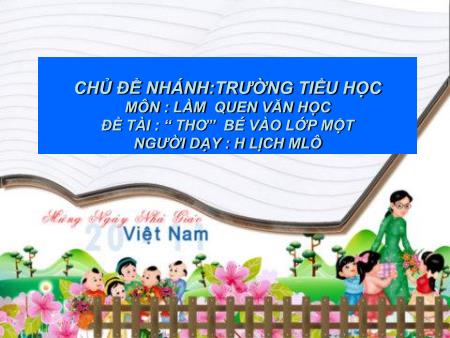 Bài giảng Mầm non Lớp Lá - Đề tài: Thơ Bé vào lớp một