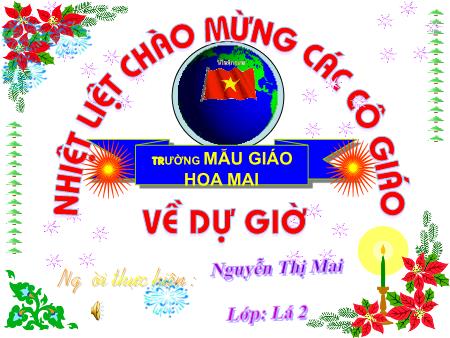 Bài giảng Mầm non Lớp Lá - Múa: Cô mẫu giáo miền xuôi. Nghe hát: Hạt gạo làng ta