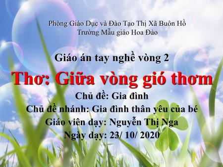 Bài giảng Mầm non Lớp Lá - Thơ: Giữa vòng gió thơm - Nguyễn Thị Nga