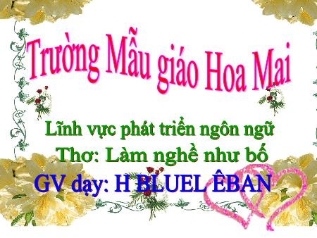 Bài giảng Mầm non Lớp Lá - Thơ: Làm nghề như bố