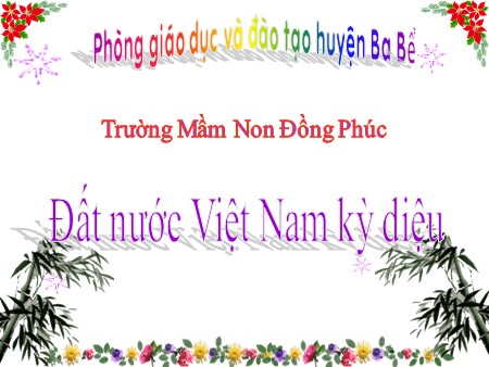 Bài giảng Mầm non Lớp Lá - Trò chuyện về Đất nước Việt Nam kỳ diệu