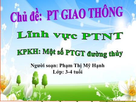 Bài giảng Mầm non Lớp Mầm - Chủ đề: Phương tiện giao thông - Đề tài: Một số phương tiện giao thông đường thủy