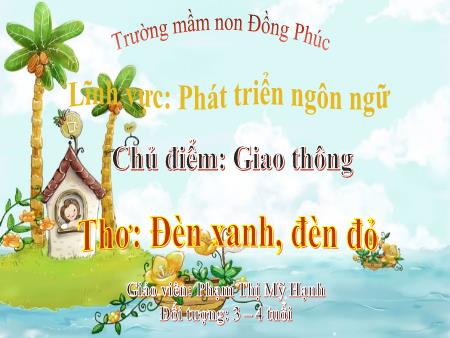Bài giảng Mầm non Lớp Mầm - Chủ điểm: Giao thông - Thơ: Đèn xanh, đèn đỏ