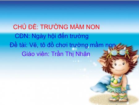 Bài giảng Mầm non Lớp Mầm - Đề tài: Vẽ, tô đồ chơi trường Mầm non