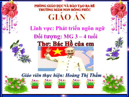 Bài giảng Mầm non Lớp Mầm - Phát triển ngôn ngữ: Thơ Bác Hồ của em
