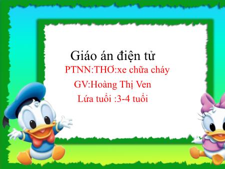 Bài giảng Mầm non Lớp Mầm - Phát triển ngôn ngữ: Thơ Xe chữa cháy