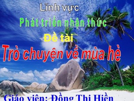 Bài giảng Mầm non Lớp Mầm - Phát triển nhận thức: Trò chuyện về mùa hè