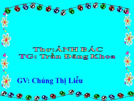 Bài giảng Mầm non Lớp Mầm - Thơ: Ảnh Bác
