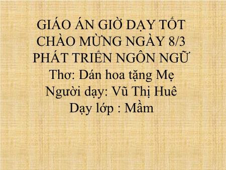 Bài giảng Mầm non Lớp Mầm - Thơ: Dán hoa tặng Mẹ