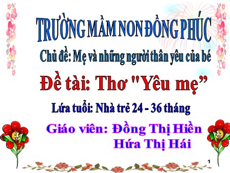 Bài giảng Mầm non Nhà trẻ - Đề tài: Thơ Yêu mẹ”