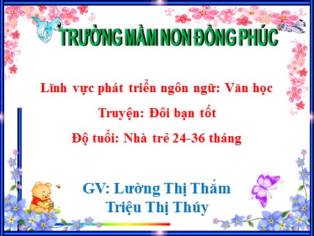 Bài giảng Mầm non Nhà trẻ - Truyện: Đôi bạn tốt