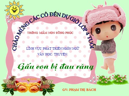 Bài giảng Mầm non Nhà trẻ - Truyện: Gấu con bị đau răng