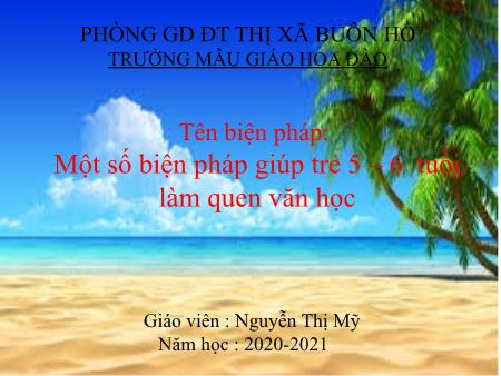 Báo cáo Biện pháp - Một số biện pháp giúp trẻ 5 – 6 Tuổi làm quen Văn học