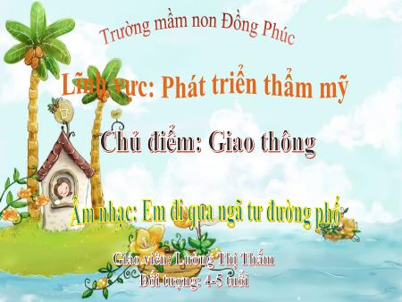 Giáo án Mầm non Lớp Chồi - Âm nhạc: Em đi qua ngã tư đường phố