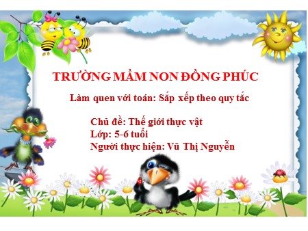Giáo án Mầm non Lớp Lá - Chủ đề: Thế giới thực vật - Làm quen với Toán: Sắp xếp theo quy tắc