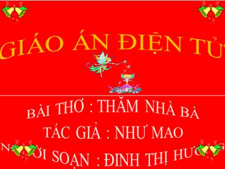 Giáo án Mầm non Lớp Mầm - Bài thơ: Thăm nhà bà