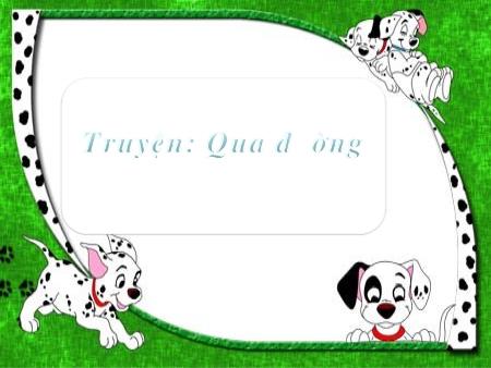 Bài giảng Mầm non Lớp Mầm - Chủ điểm: Thế giới thực vật - Đề tài: Truyện Qua đường