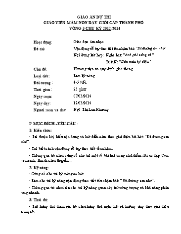 Giáo án Mầm non Lớp Chồi - Hoạt động: Giáo dục âm nhạc - Đề tài: Vận động vỗ tay theo tiết tấu chậm bài: “Đi đường em nhớ”; Nội dung kết hợp: Nghe hát: “Anh phi công ơi ”; TCÂN: “Đèn màu kỳ diệu” (GV: Ngô Thị Lan Phương - Trường MN Trần Nguyên Hãn)