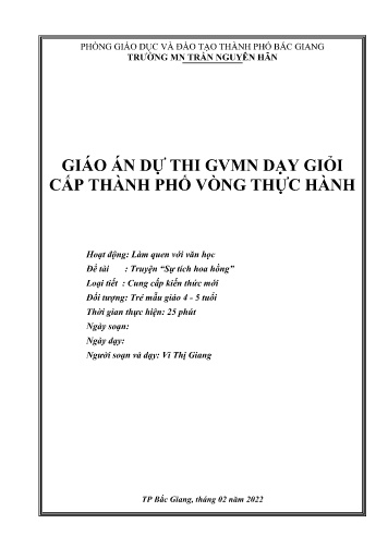 Giáo án Mầm non Lớp Chồi - Hoạt động: Làm quen với văn học - Đề tài: Truyện “Sự tích hoa hồng” (GV: Vi Thị Giang - Trường MN Trần Nguyên Hãn)