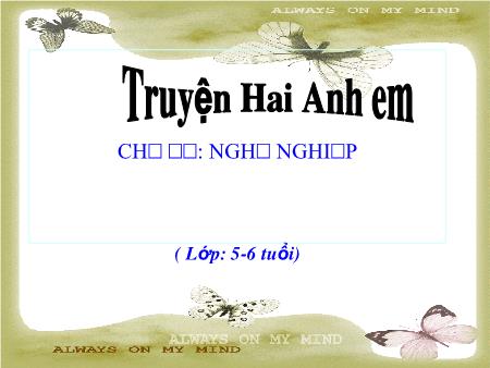 Giáo án Mầm non Lớp Lá - Hoạt động: Làm quen với văn học - Đề tài: Truyện Hai anh em