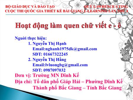 Giáo án Mầm non Lớp Mầm - Hoạt động: Làm quen chữ cái - Đề tài: Làm quen chữ cái e, ê (GV: Nguyễn Thị Hạnh, Nguyễn Thị Hằng - Trường MN Dĩnh Kế)